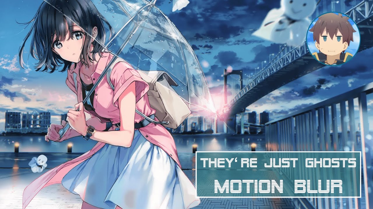 【Nightcore】Motion Blur - They're Just Ghosts (ft. Peter Jessy)