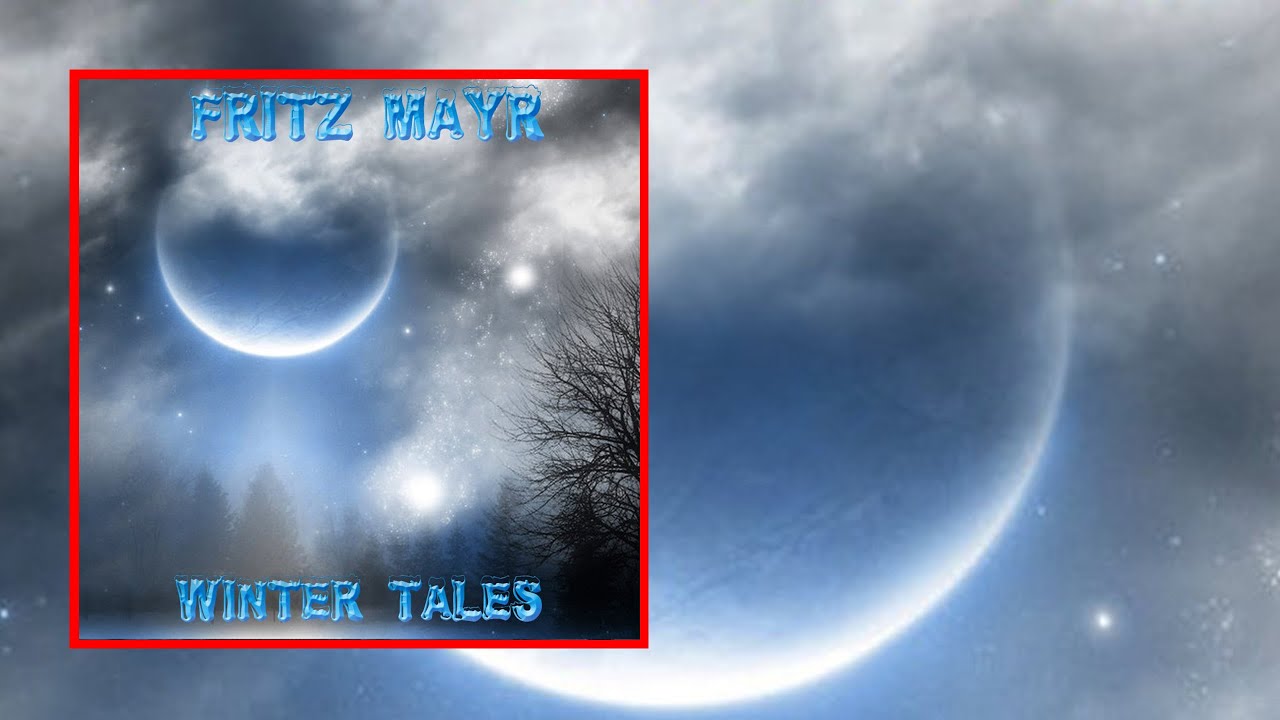 Fritz Mayr &bull; Winter Tales &bull; Berlin School &bull; Full Album 2012