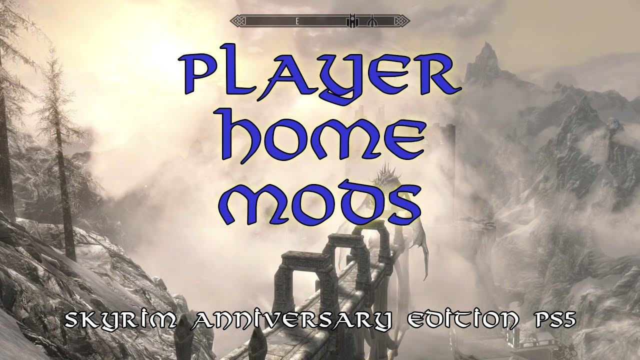Player Home Mods--Skyrim Anniversary Edition PS5