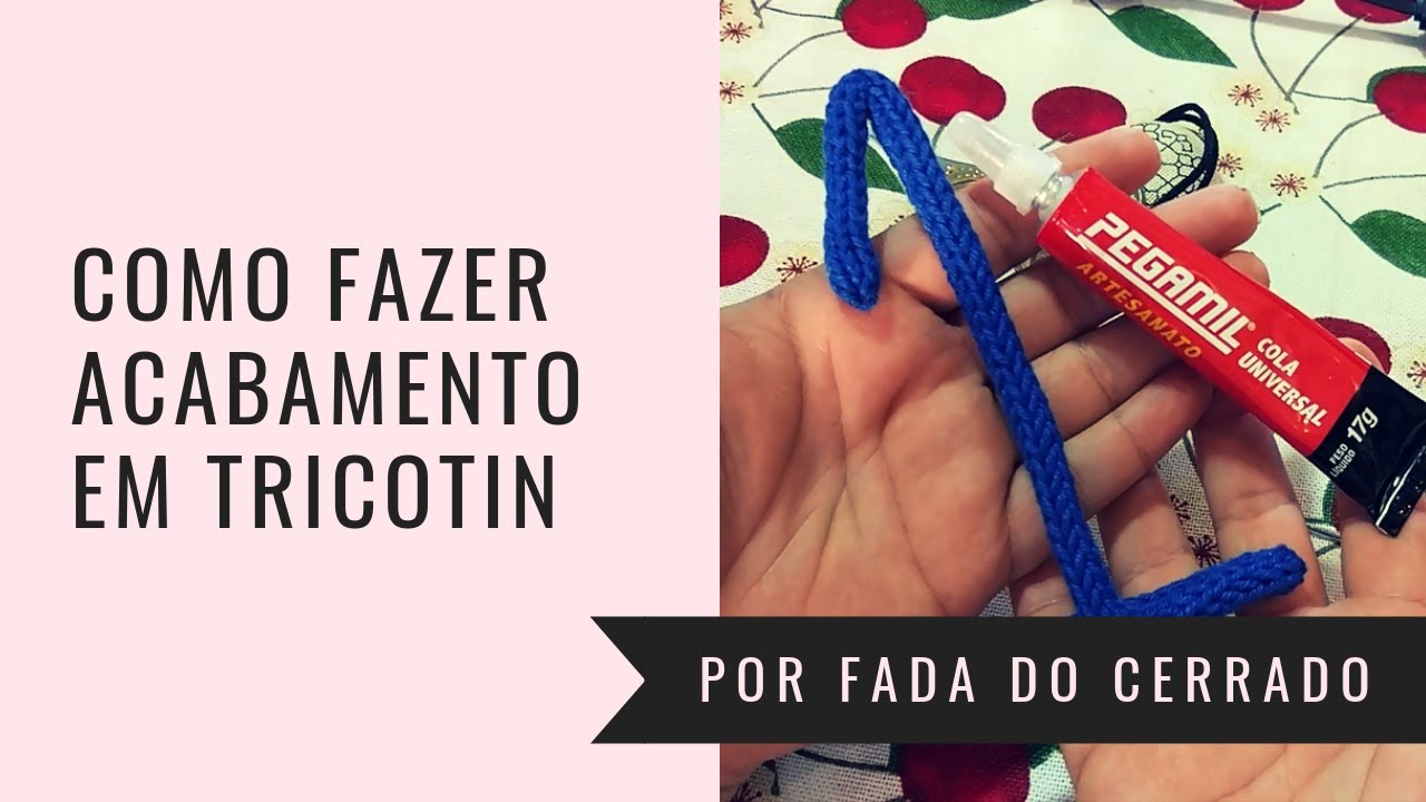 Como fazer acabamento em Tricotin - Tricotin do Zero