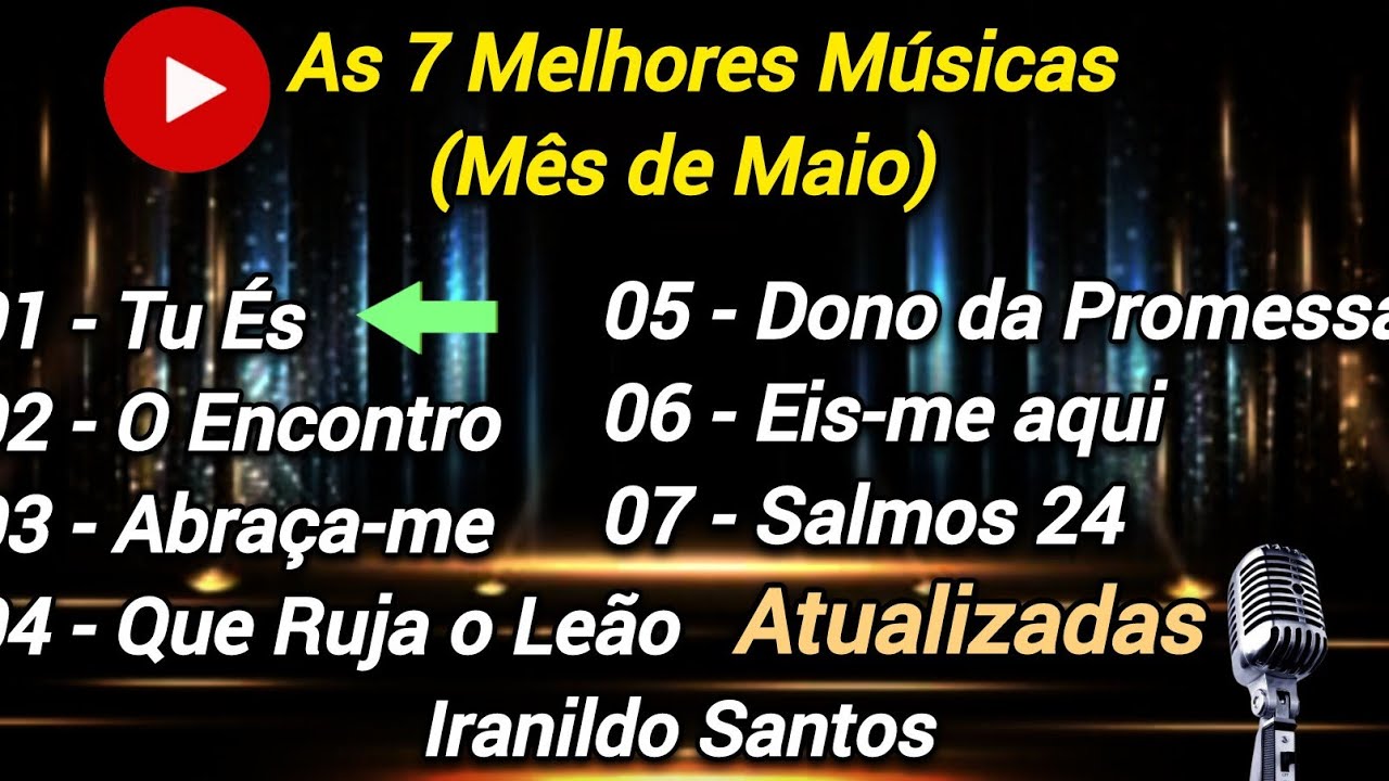 As 7 Melhores Músicas Gospel (Mês de Maio) Iranildo Santos