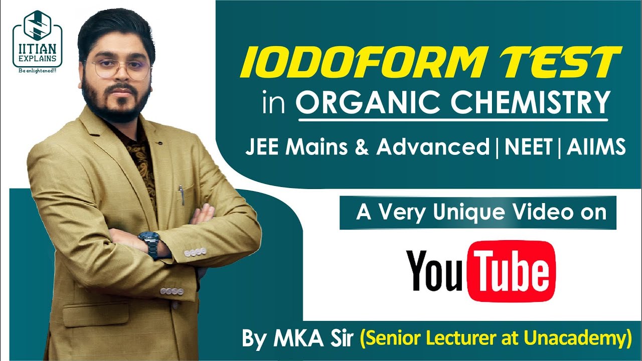 Iodoform Test in Organic Chemistry | A unique Video on YouTube | Jee Advanced | Mains | NEET | AIIMS