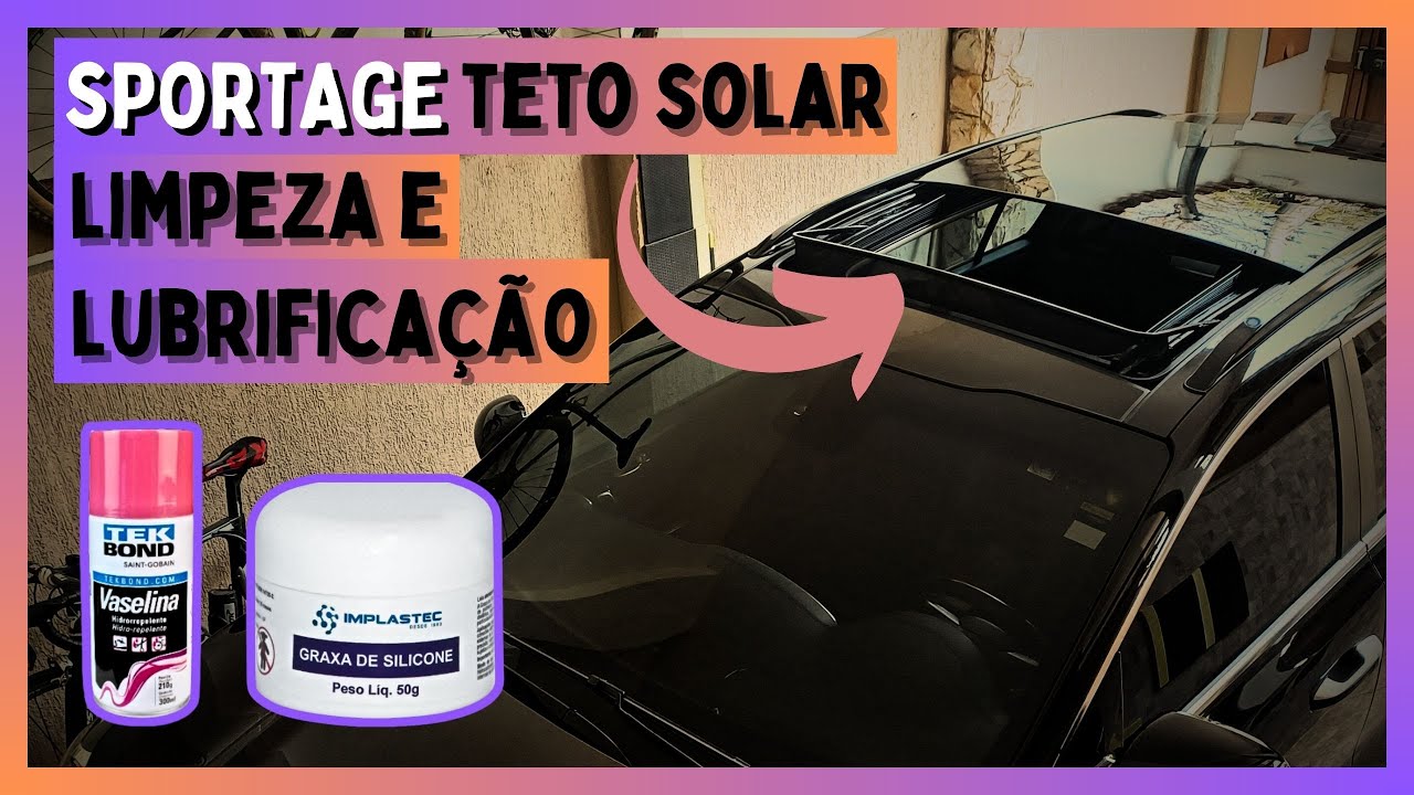 TETO SOLAR DA SPORTAGE TRAVADO LENTO PRA ABRIR E FECHAR COMO RESOLVER LIMPEZA E LUBRIFICAÇÃO SOLUÇÃO
