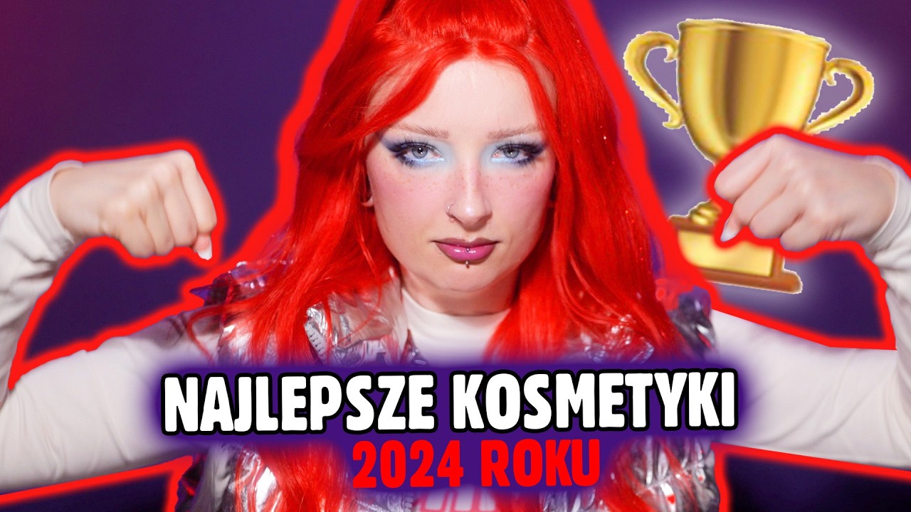 Kosmetyki roku 2024! 🏆 Moi ulubieńcy