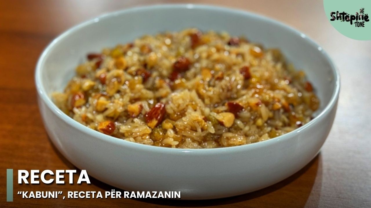 “Kabuni”, receta për Ramazanin - Në Shtëpinë Tonë