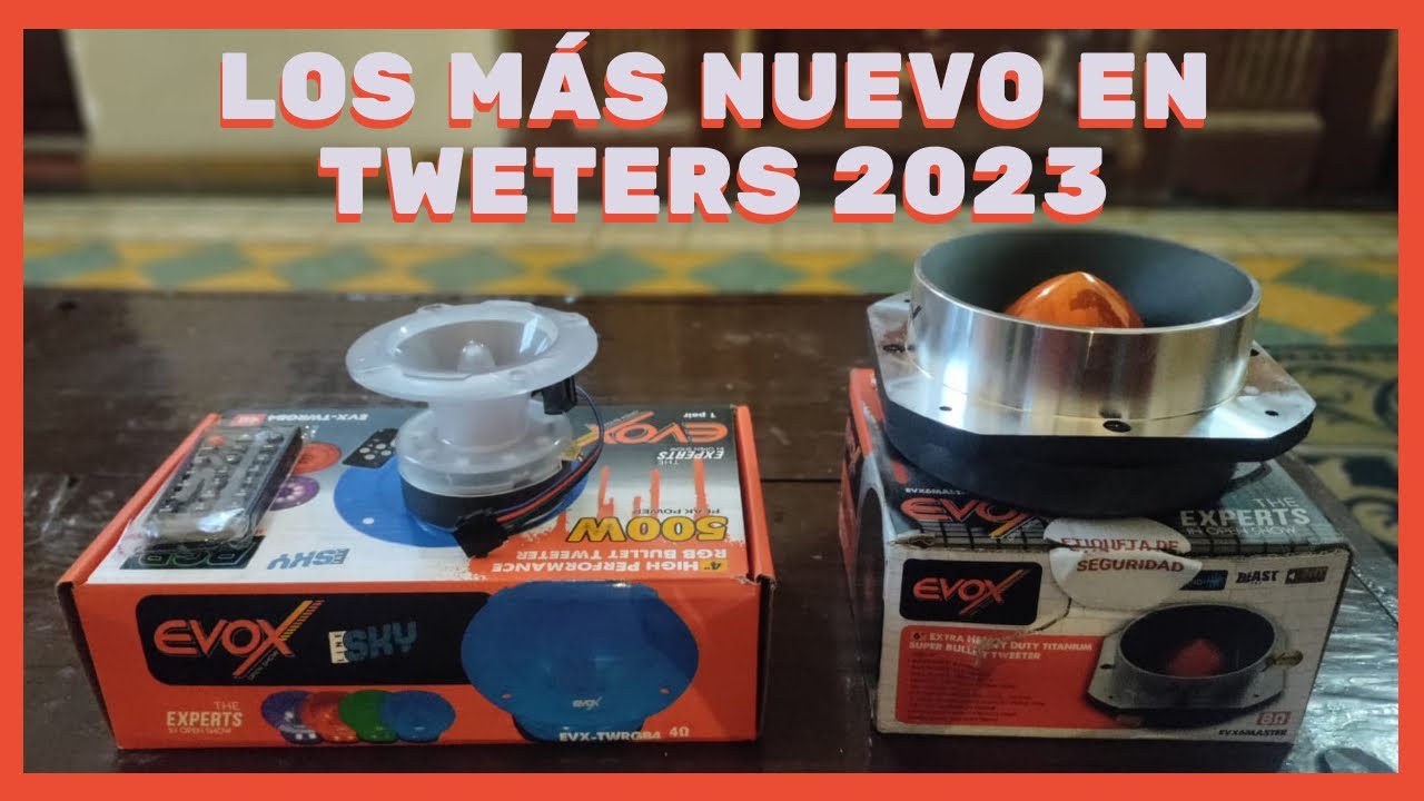 ¡LOS MÁS NUEVO EN TWETERS 2023!  #evox #caraudio #openshow