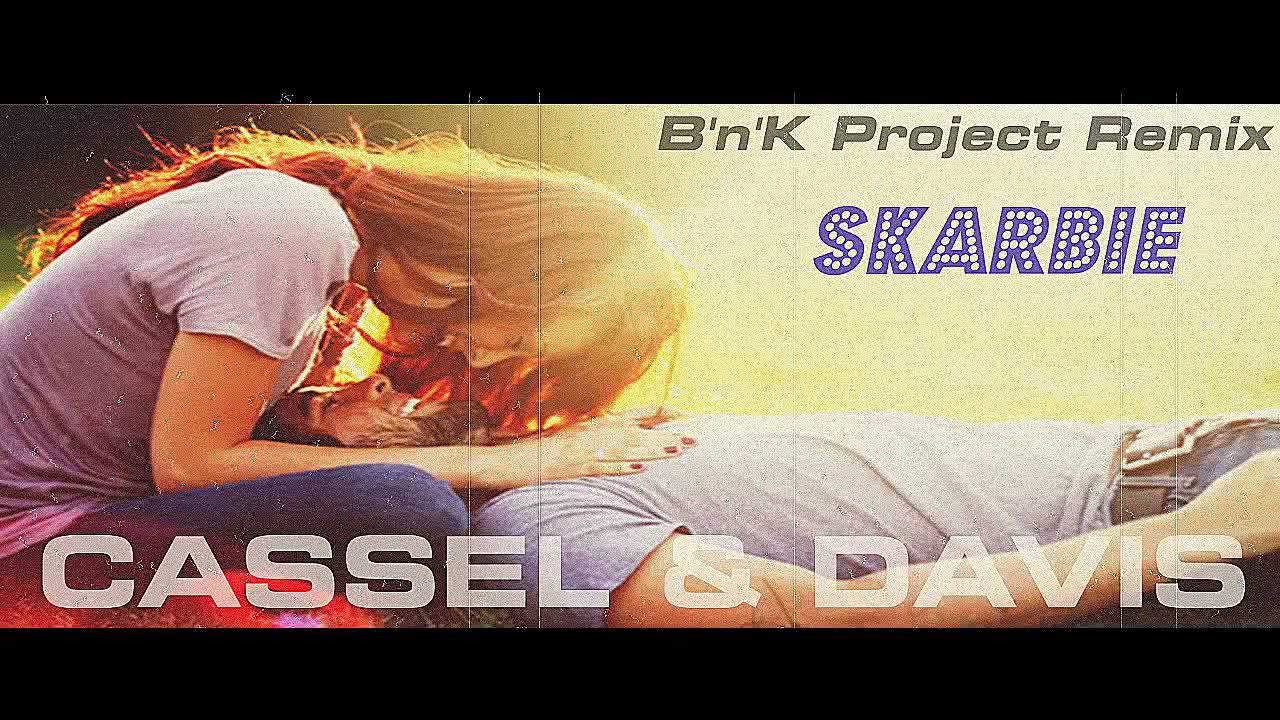 Cassel - Skarbie (B'n'K Project Remix) 2016