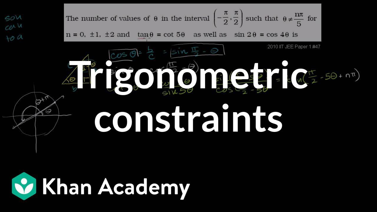 IIT JEE trigonometric constraints | Trig identities and examples | Trigonometry | Khan Academy
