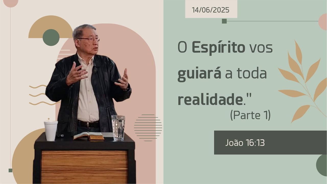 O Espírito vos guiará a toda realidade (Parte 1)