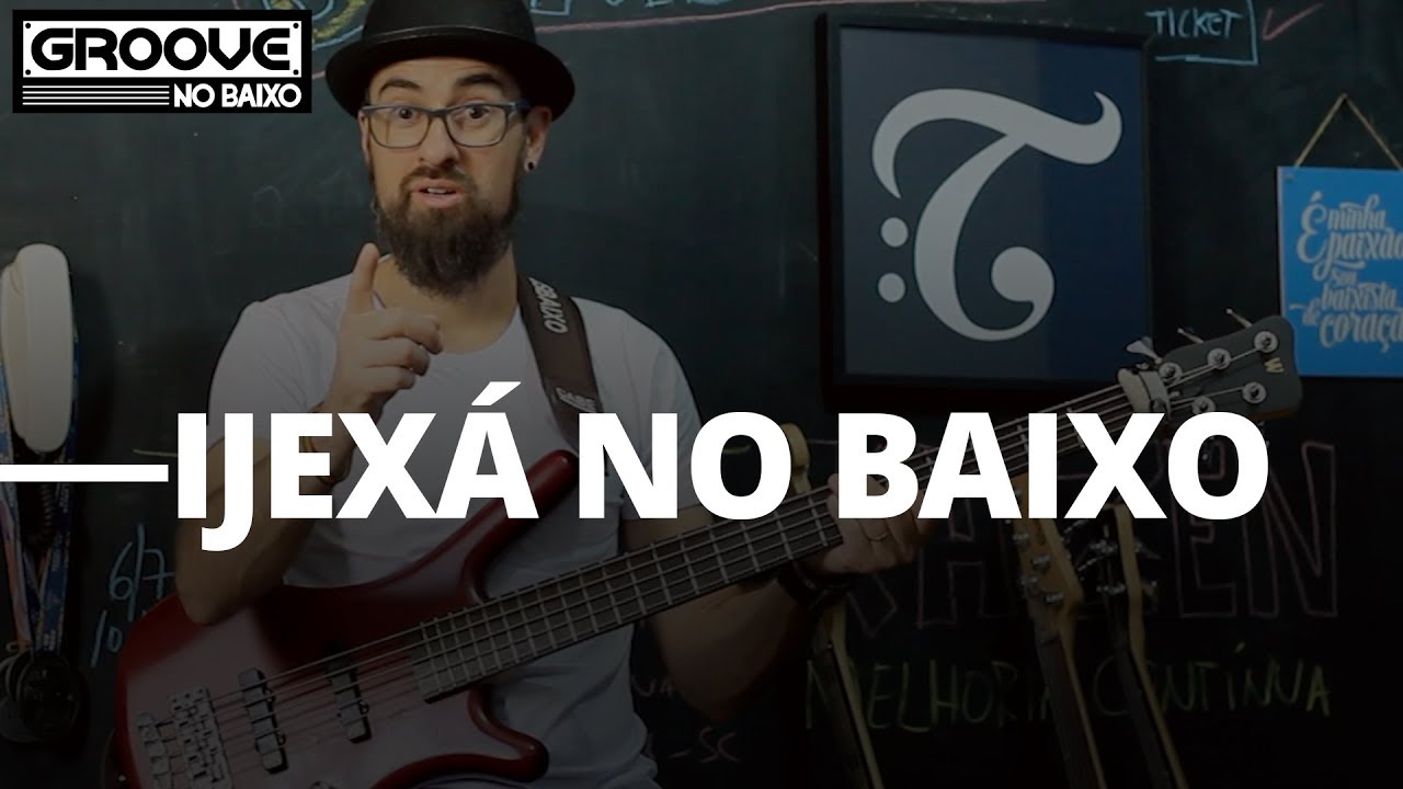 #13 - Groove no Baixo - Como tocar o IJEXÁ NO BAIXO