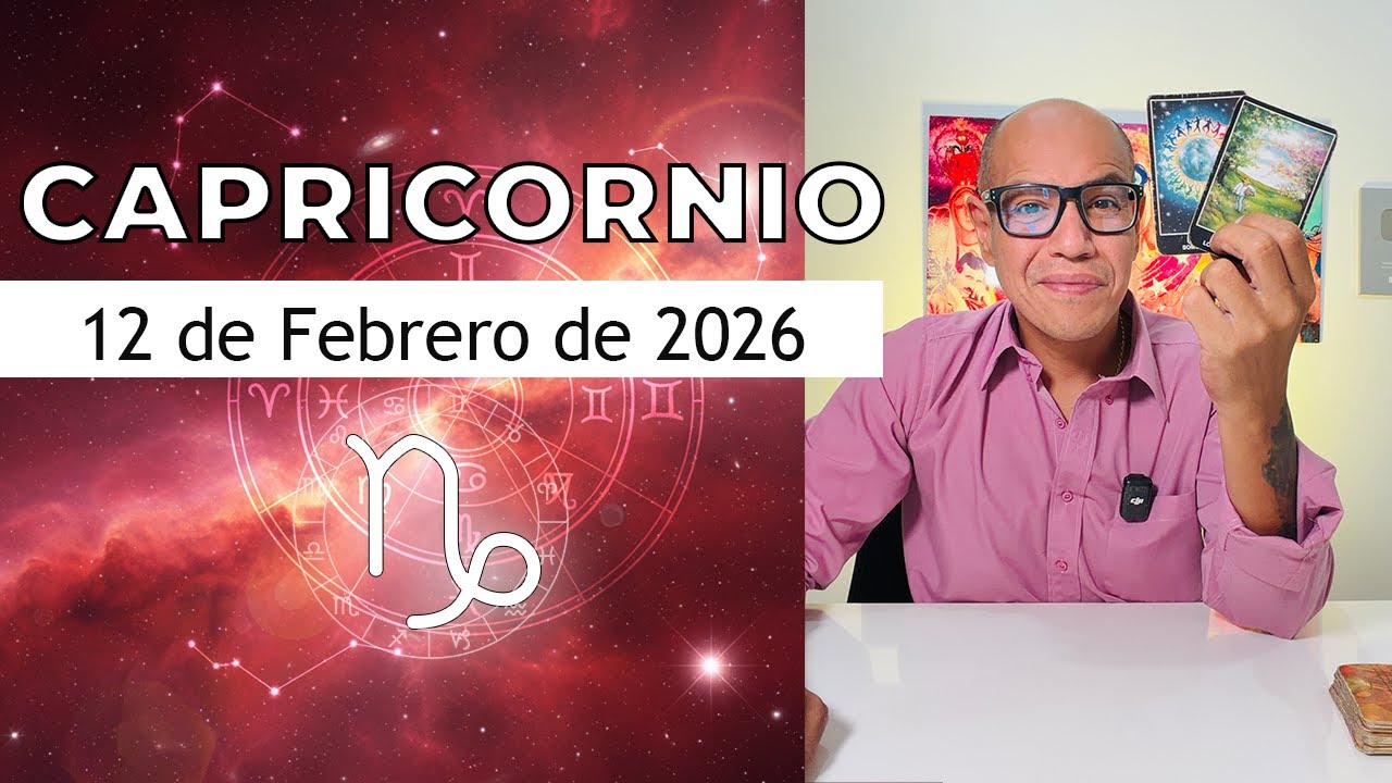 CAPRICORNIO | Horóscopo de hoy 12 de Febrero 2026