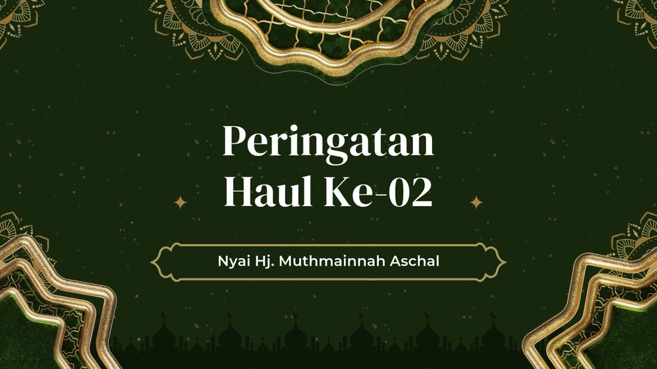 LIVE | Peringatan Haul Ke-02 Nyai Hj. Muthmainnah Aschal | 08 Februari 2026