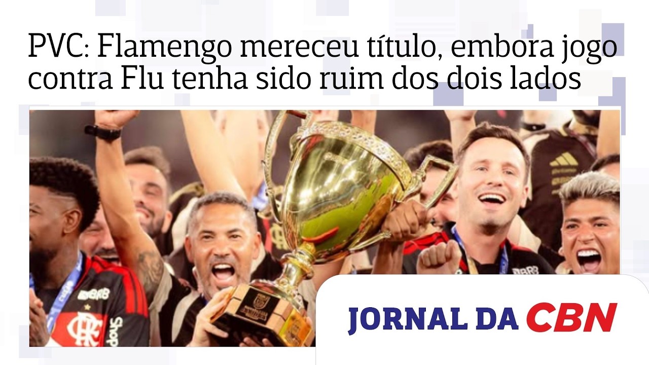 PVC: Flamengo mereceu título, embora jogo contra Flu tenha sido ruim dos dois lados