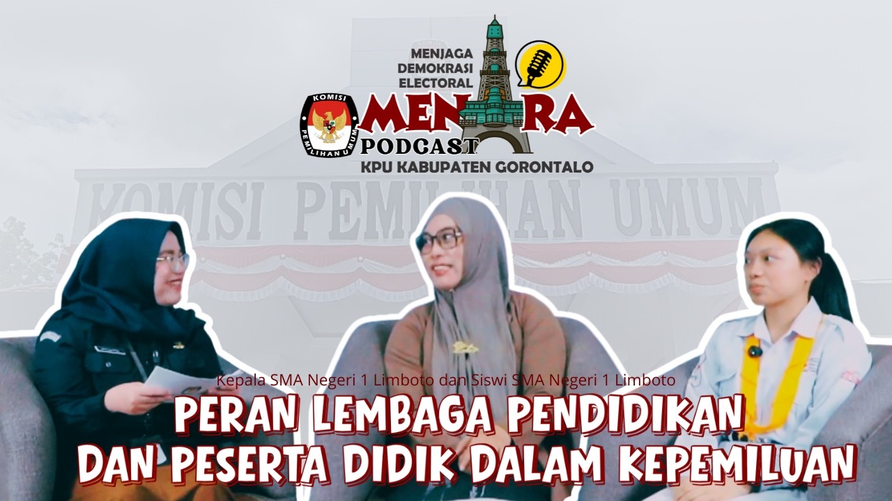 Peran Lembaga Pendidikan dan Peserta didik dalam Kepemiluan | Menara Podcast KPU Kabupaten Gorontalo