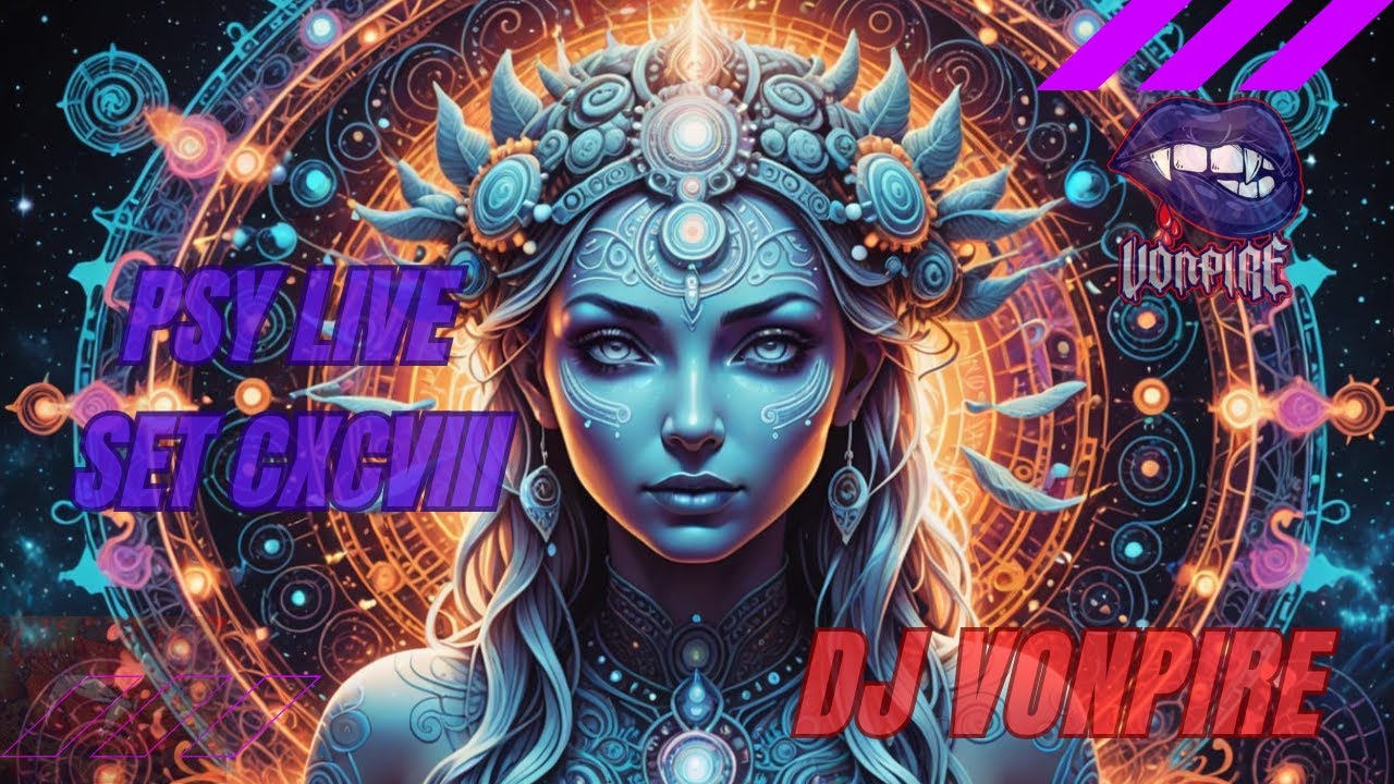 DJ Vonpire - Live PSYTRANCE Set CXCVIII