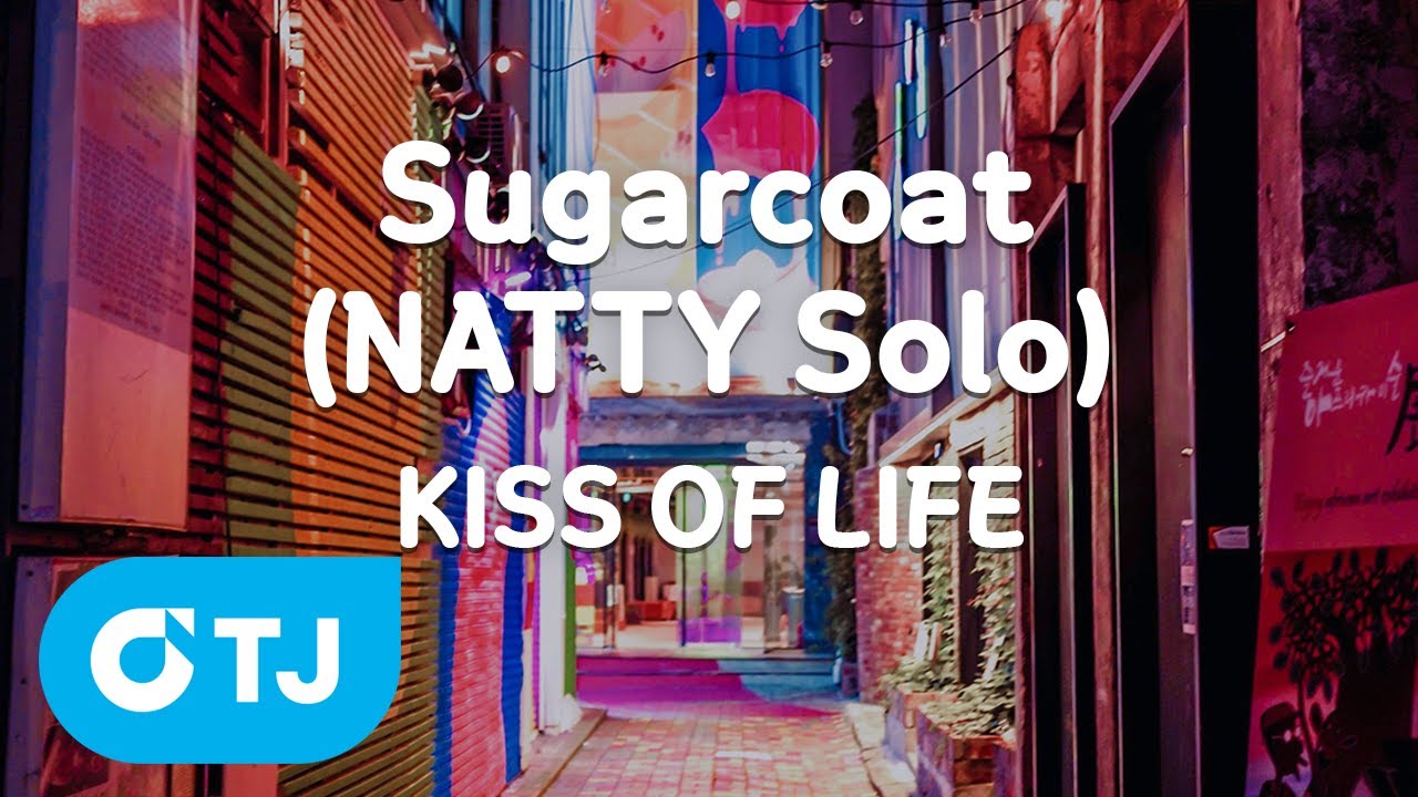 [TJ노래방] Sugarcoat(NATTY Solo) - KISS OF LIFE / TJ Karaoke