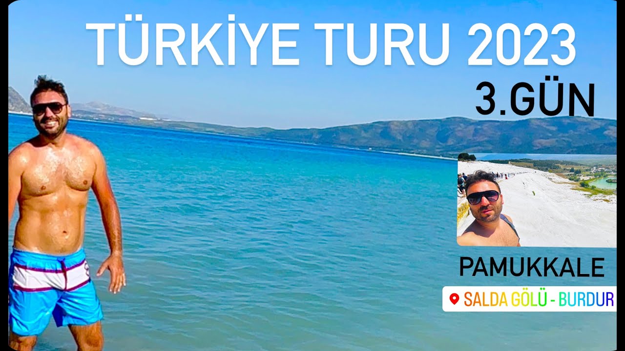 TURKIYE TURU 2023 - 3.BOLUM | #turkiyeturu #pamukkale #saldagölü