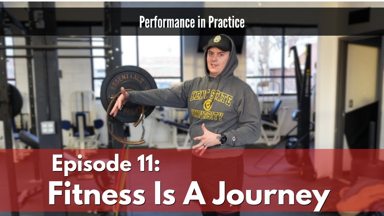 Performance in Practice: Ep 11 - Fitness Is A Journey