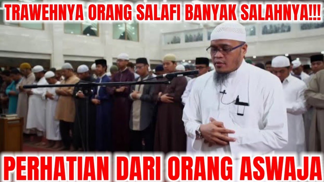 NGERI!! TRAWEHNYA SALAFI SALAH SEMUA!! KARNA TIDAK SPERTI ASWAJA!!