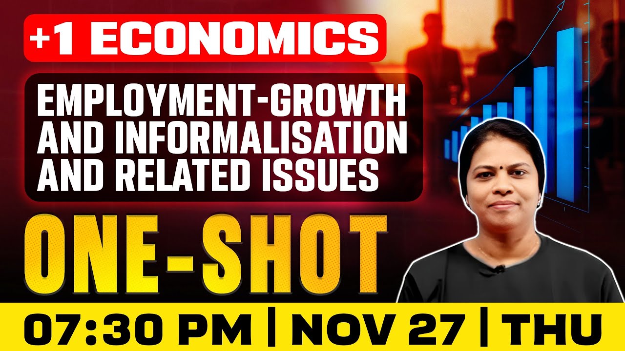 Plus One Economics | Employment ,Growth , Informalisation And Related Issues | Oneshot | Exam Winner