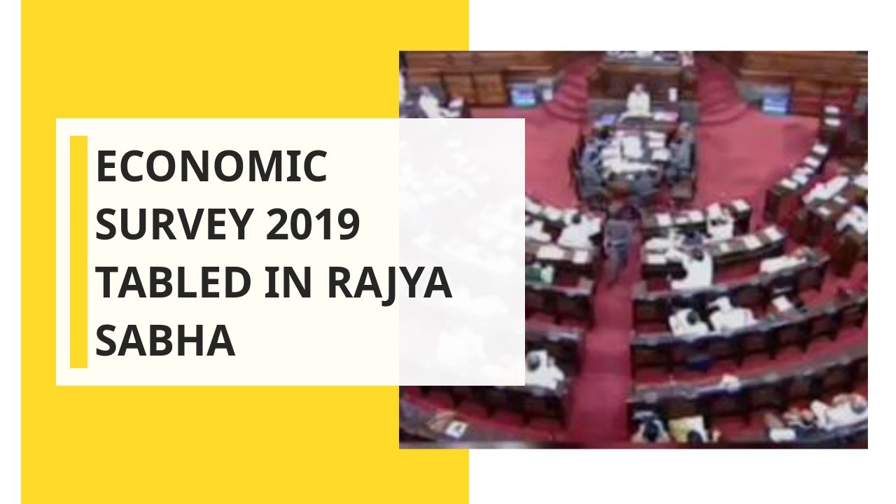 Economic Survey 2019 tabled in Rajya Sabha, 7% GDP growth predicted for FY20