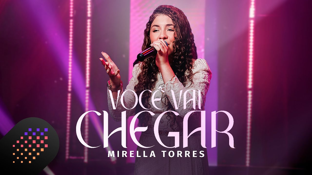 Mirella Torres | Você Vai Chegar [Clipe Oficial]