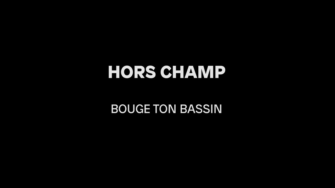 Hors champ - Bouge ton Bassin (making-of)
