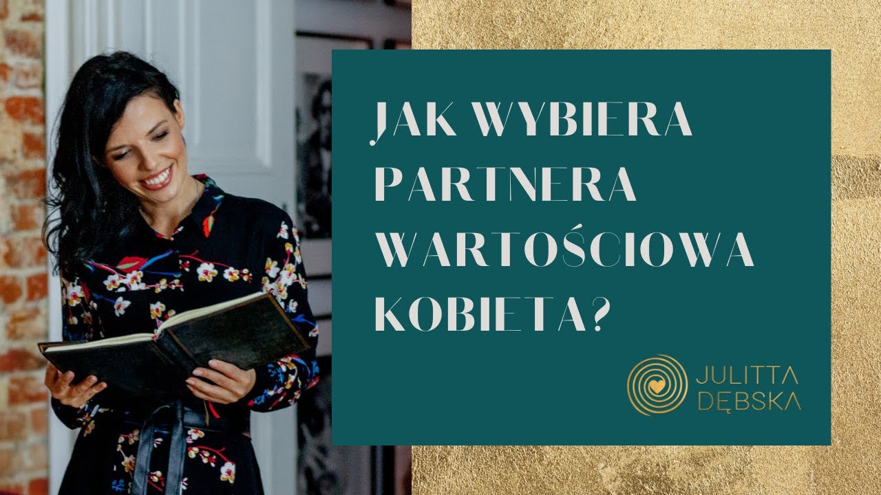Jak wybiera partnera wartościowa kobieta?