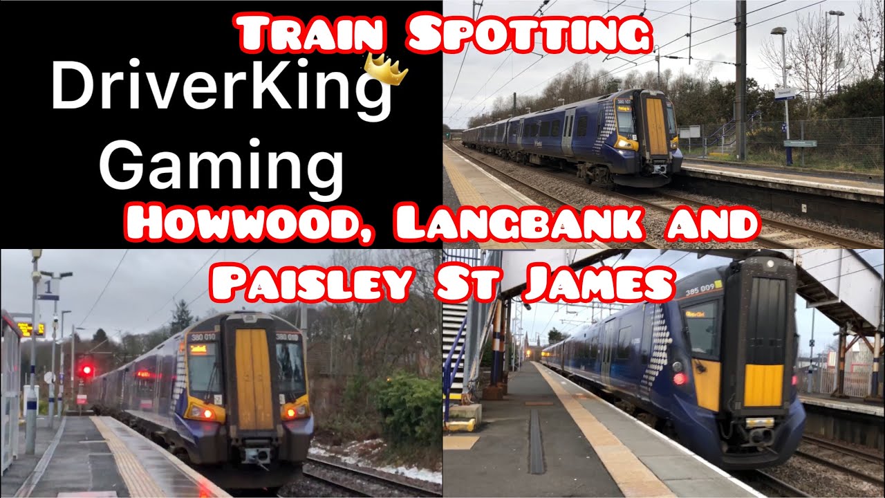 *3 in 1!!!* Train Spotting at Howwood, Langbank and Paisley St James.