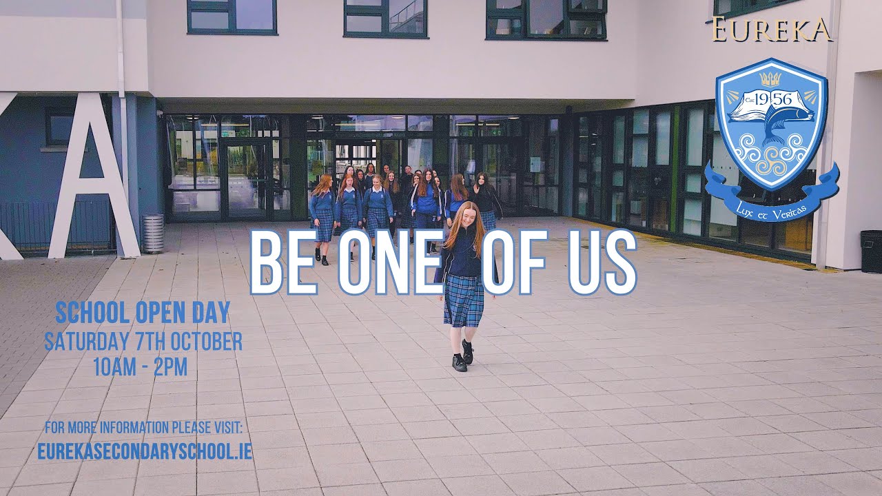 Be One Of Us. EUREKA School Open Day