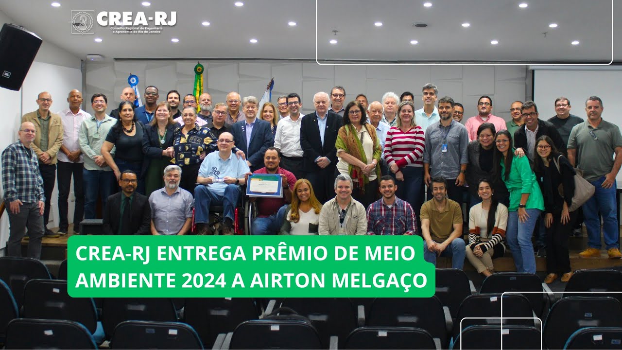 CREA-RJ entrega Prêmio de Meio Ambiente 2024 para o Engenheiro Químico Airton Melgaço