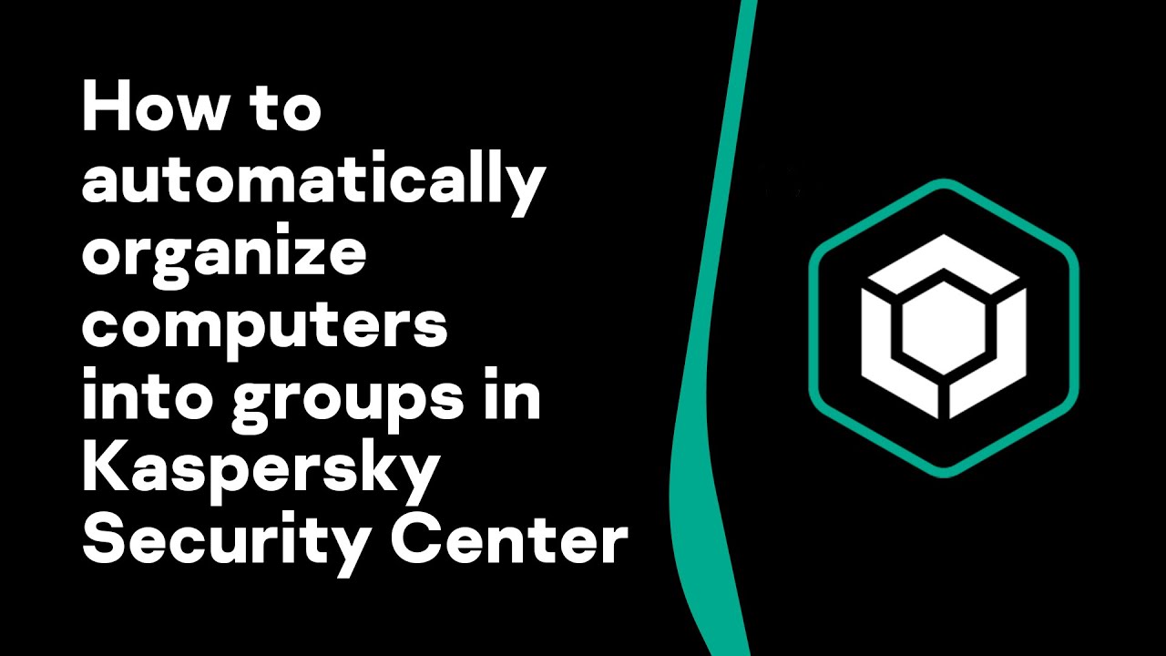 Part 6: How to automatically organize computers into groups in Kaspersky Security Center