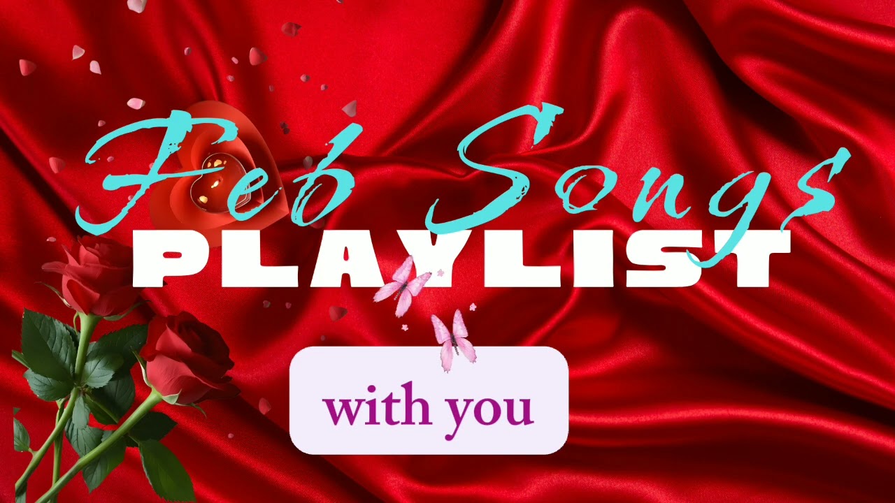 February Songs Playlist