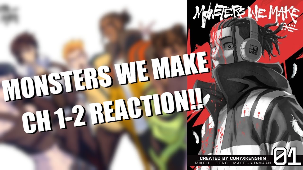 CORYXKENSHIN'S NEW MANGA🔥 | MONSTERS WE MAKE CH 1-2 REACTION