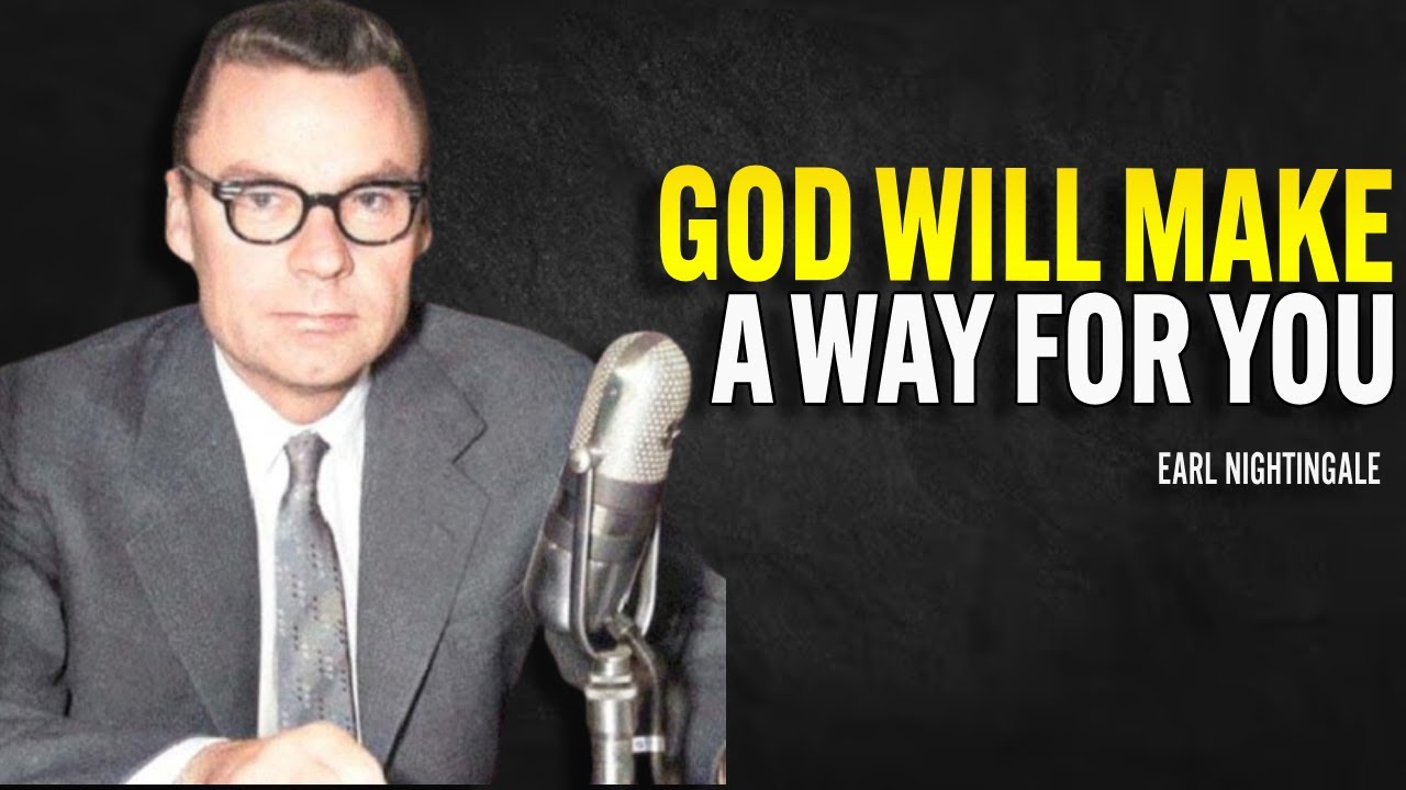 God Will Make A Way For You - Earl Nightingale Motivation