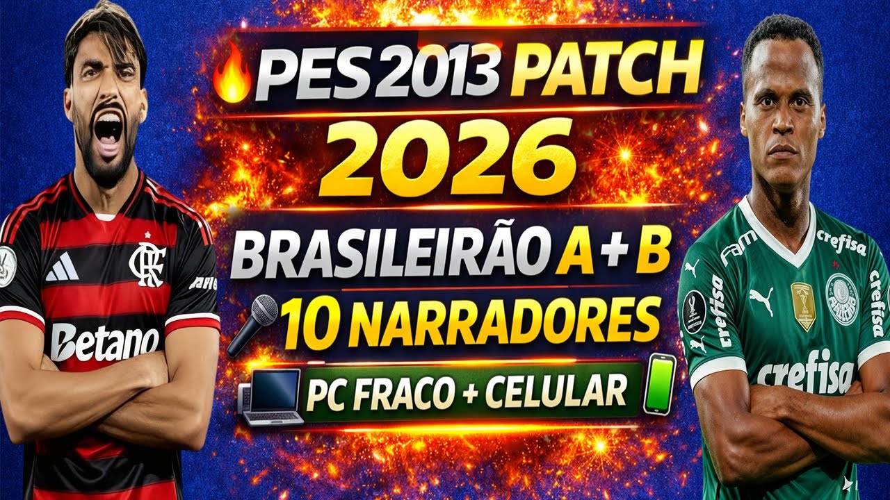 ⚡ PES 2013 PATCH 2026 ATUALIZADO PC FRACO + CELULAR (wilantor) | BRASILEIRÃO A+B + 10 NARRADORES