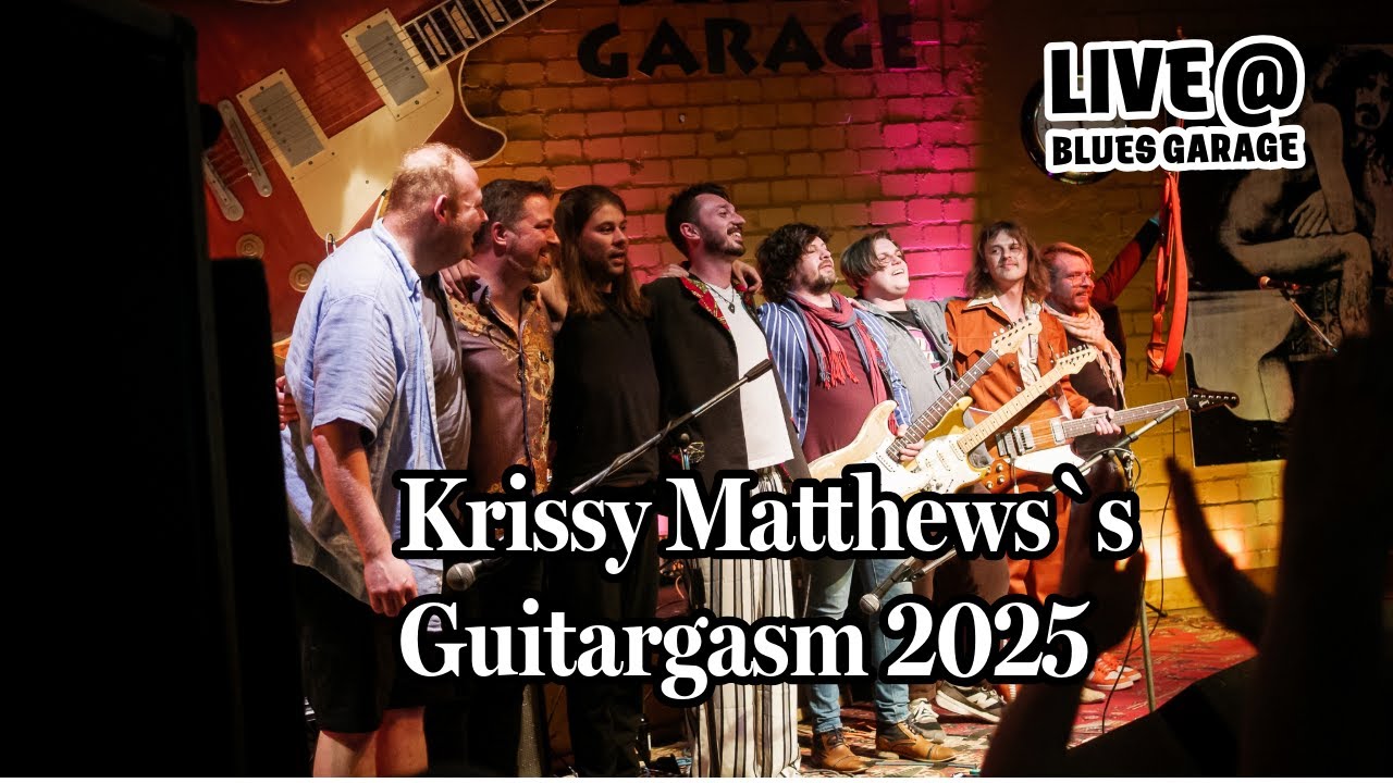 Krissy Matthews Presents Guitargasm 2025 - Blues Garage - 10.05.2025