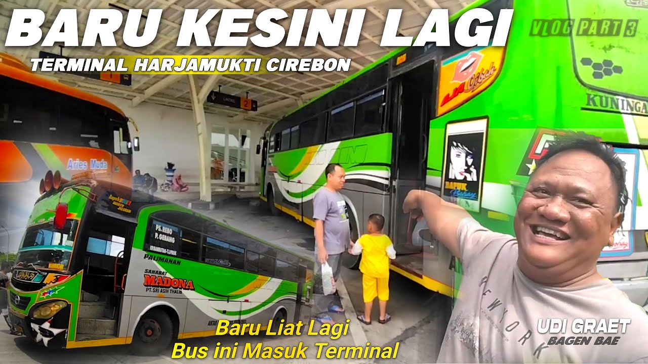 Baru Liat Lagi.. Bus ini Masuk Terminal Cirebon❓Special Vlog Brian Explorer Part 3