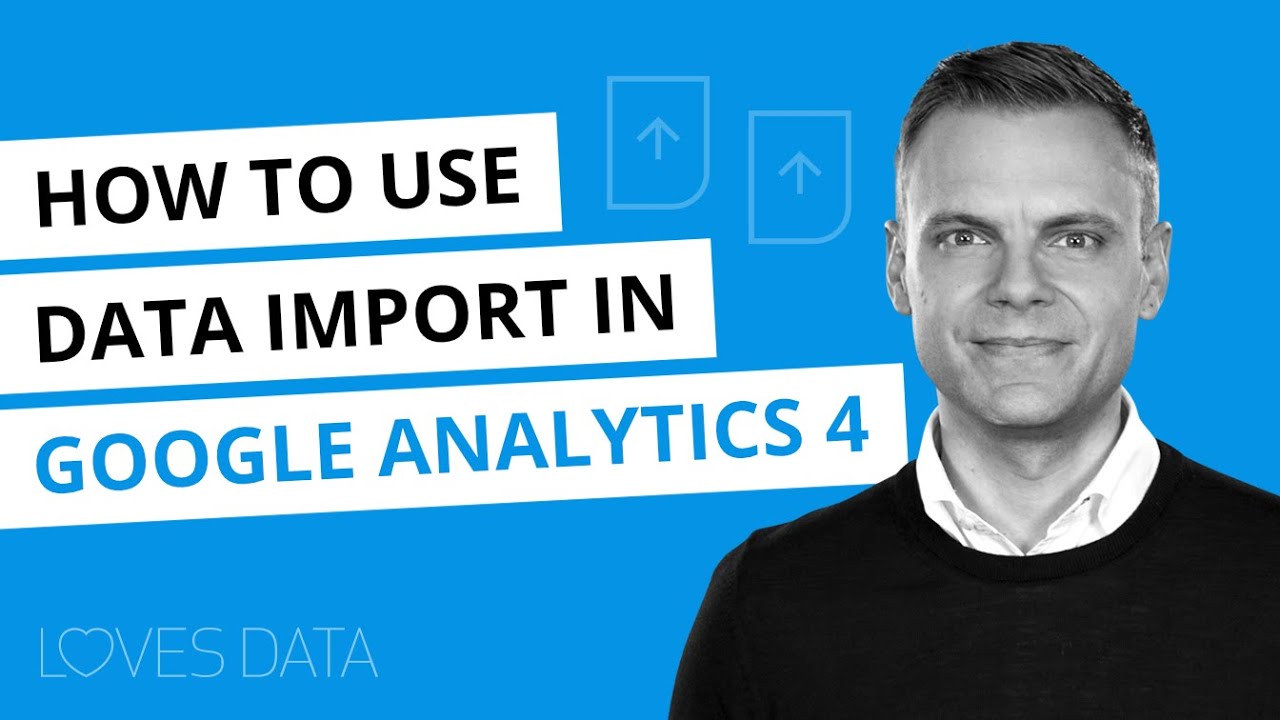 Как использовать импорт данных в Google Analytics 4 (GA4)