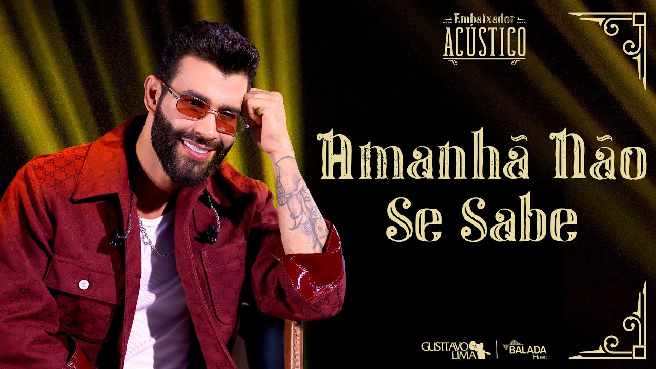 Gusttavo Lima - Amanhã Não Se Sabe (Embaixador Acústico)