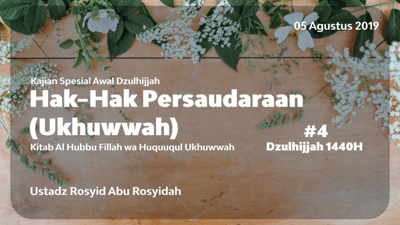 Kajian Puasa Sunnah Dzulhijjah - Hak-Hak Persaudaraan (Ukhuwwwah)