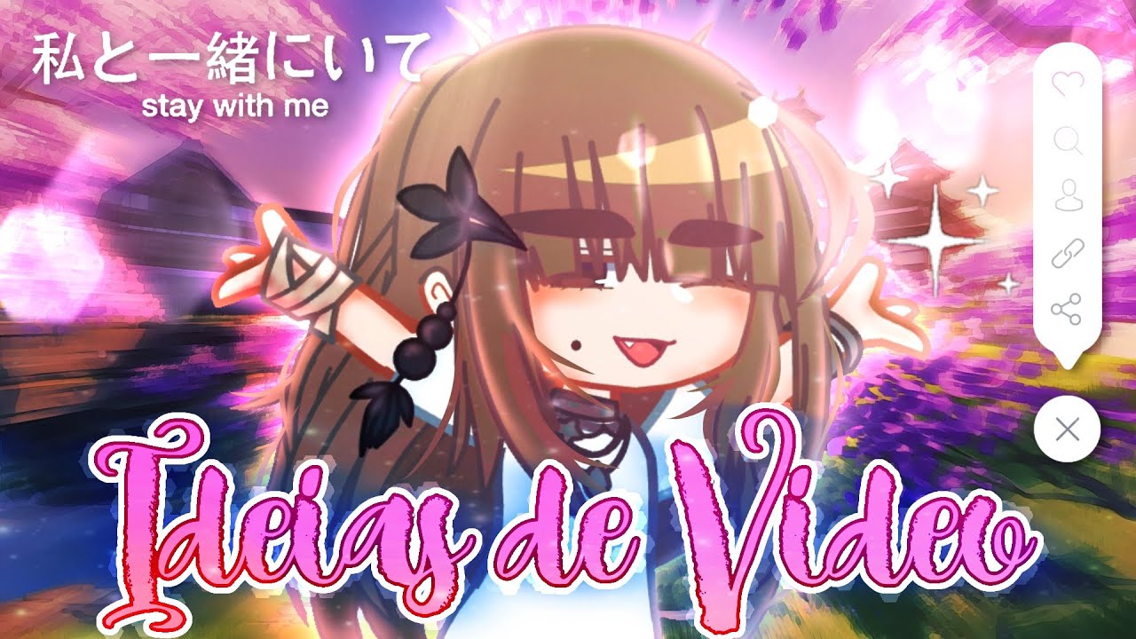 ☂️[&ldquo;Ideias de V&iacute;deo!&rdquo;]☂️ - Gacha Club Dicas