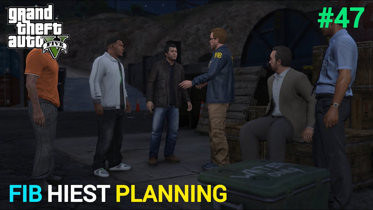 FIB HIEST PLANNING ! GTA 5 GAMEPLAY #47