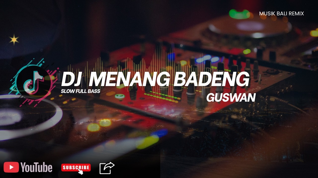 DJ MENANG BADENG GUS WAN Versi SLOW BASS !!