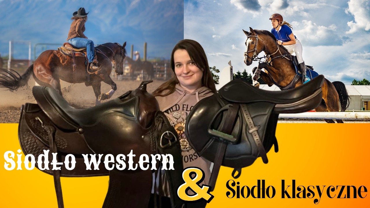 Siodło western czy klasyczne? Jakie są r&oacute;żnice? Wady, zalety