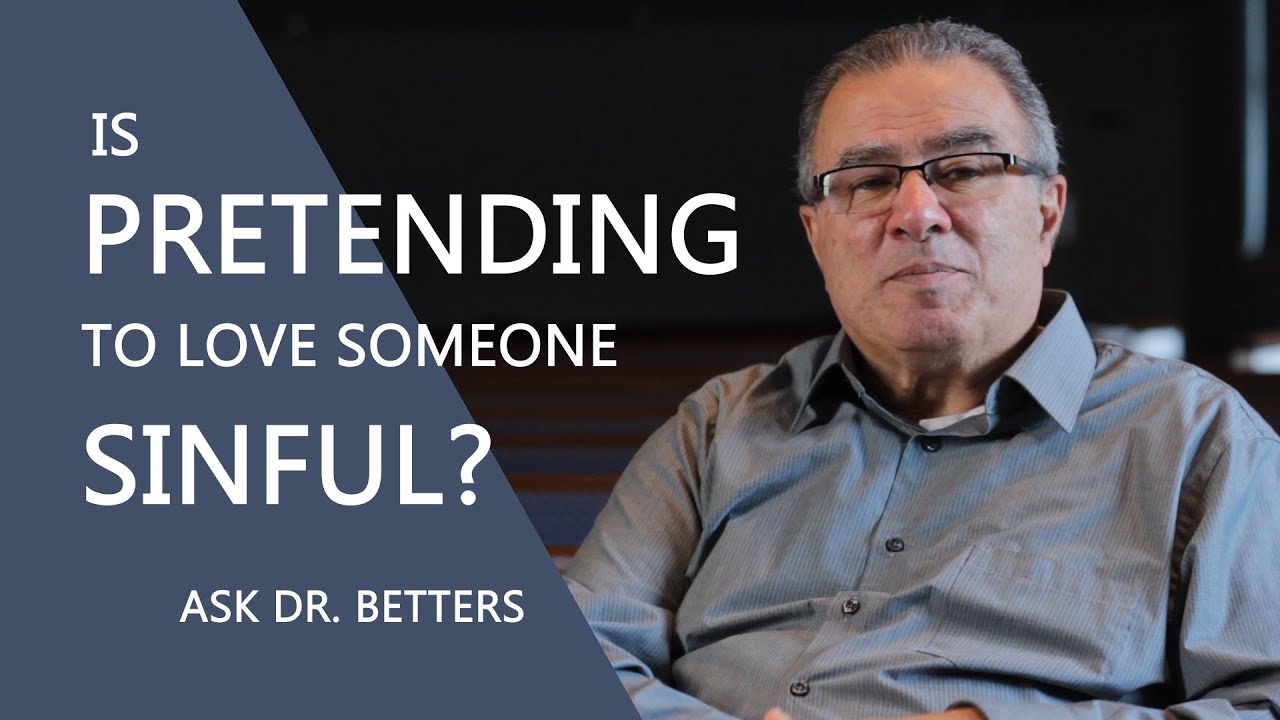Is Pretending To Love Someone Sinful?