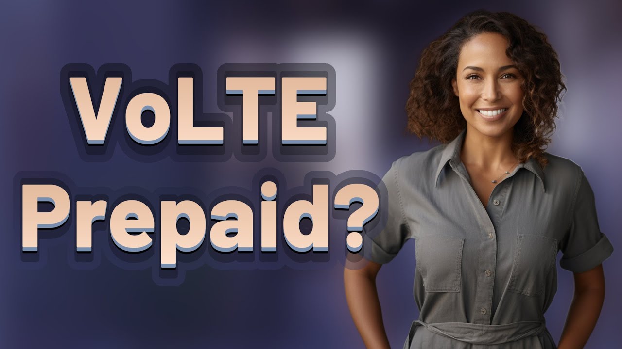 Do Major Carriers Support VoLTE on Prepaid Plans?