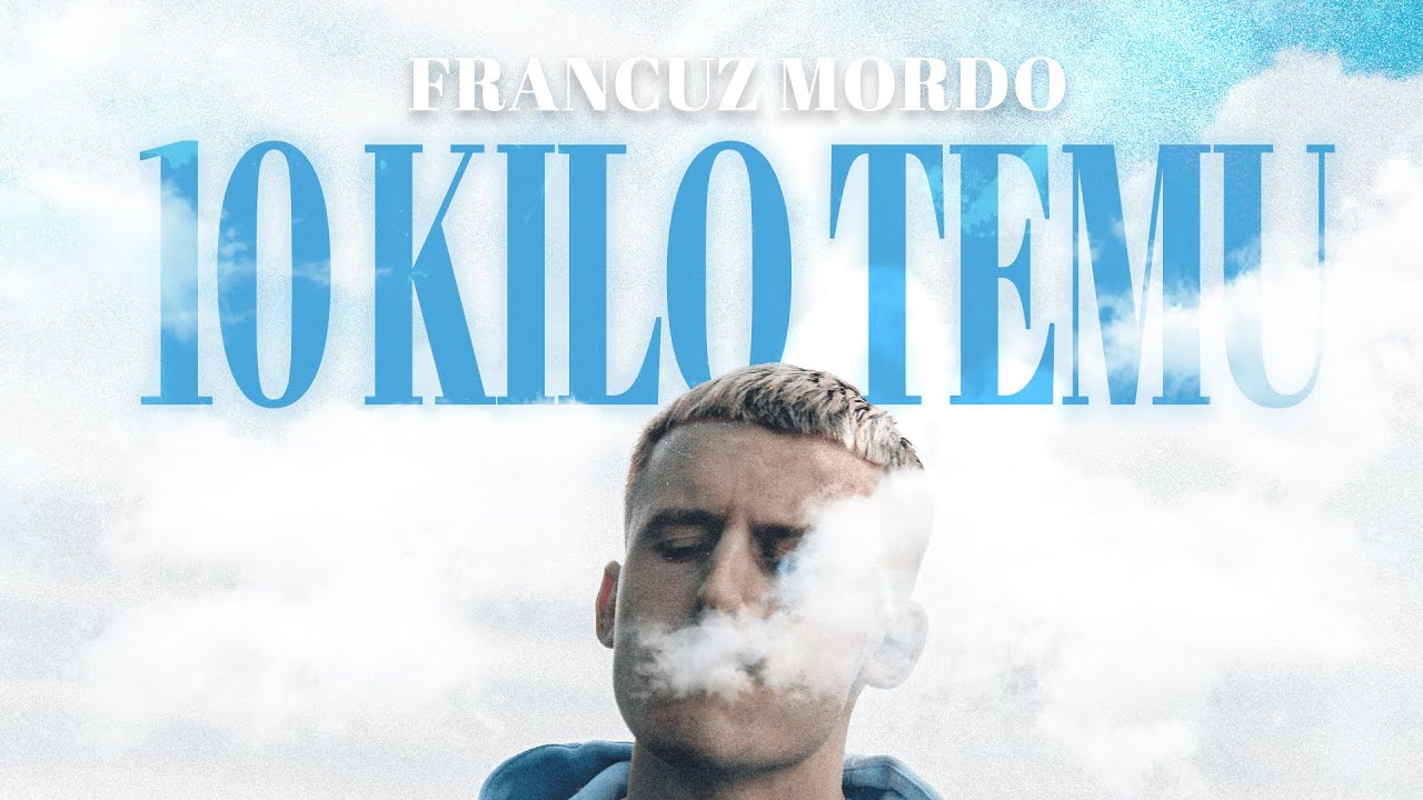 Francuz Mordo - 10 KILO TEMU (Prod. Swizzy & Syru)
