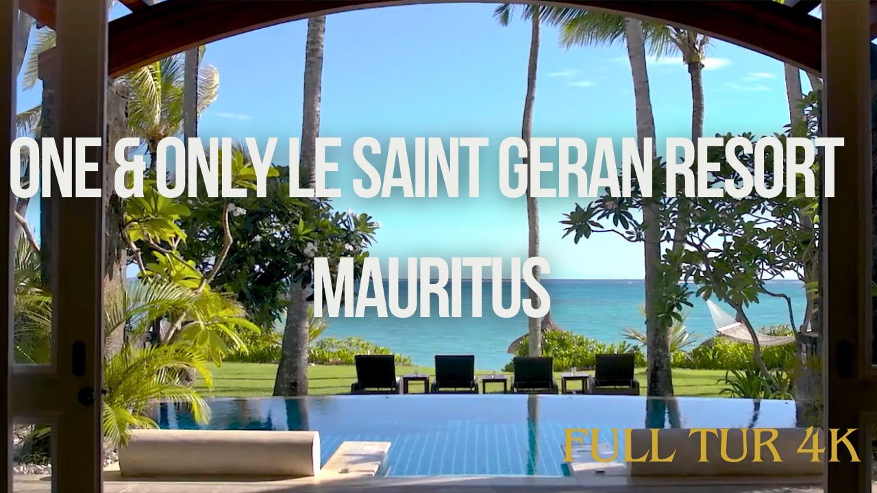 ONE&ONLY LE SAINT GERAN - Best luxury resort in Mauritius ( FULL TUR 4k )