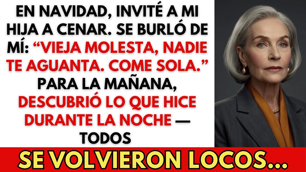 En Navidad, Mi Hija Se Burló de Mí: “¡Vieja Molesta, Come Sola!” — Ella No Tenía Idea…